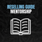RESELLING GUIDE MENTORSHIP
